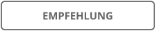 EMPFEHLUNG