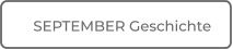 SEPTEMBER Geschichte