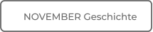 NOVEMBER Geschichte