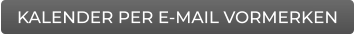 KALENDER PER E-MAIL VORMERKEN